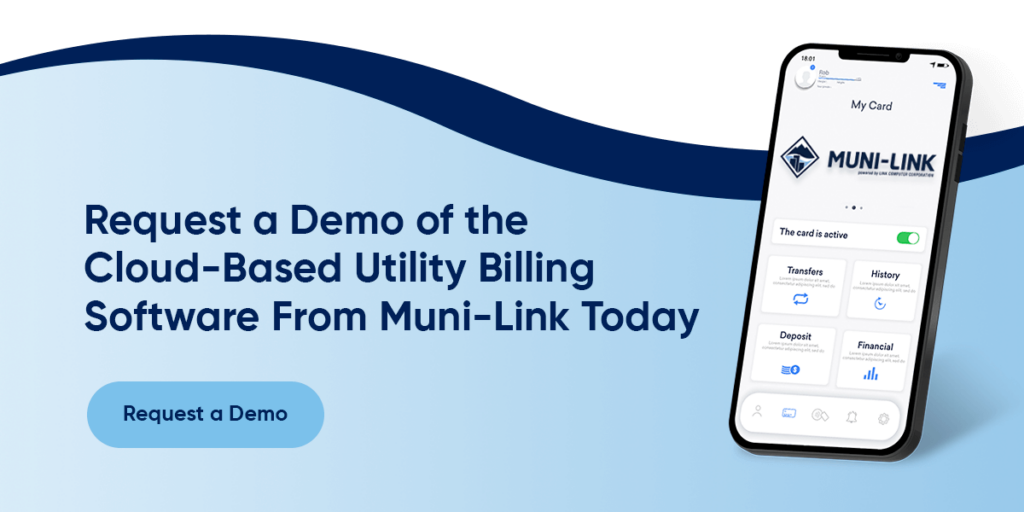 Request a Demo of the Cloud-Based Utility Billing Software From Muni-Link Today