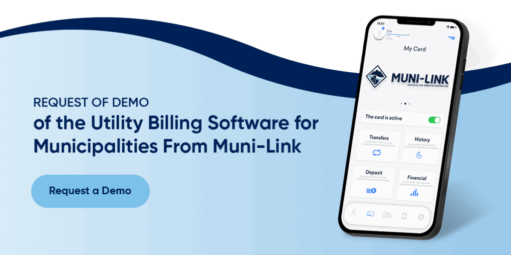 Request a Demo of the Utility Billing Software for Municipalities From Muni-Link